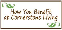 You benefit at Cornerstone Living